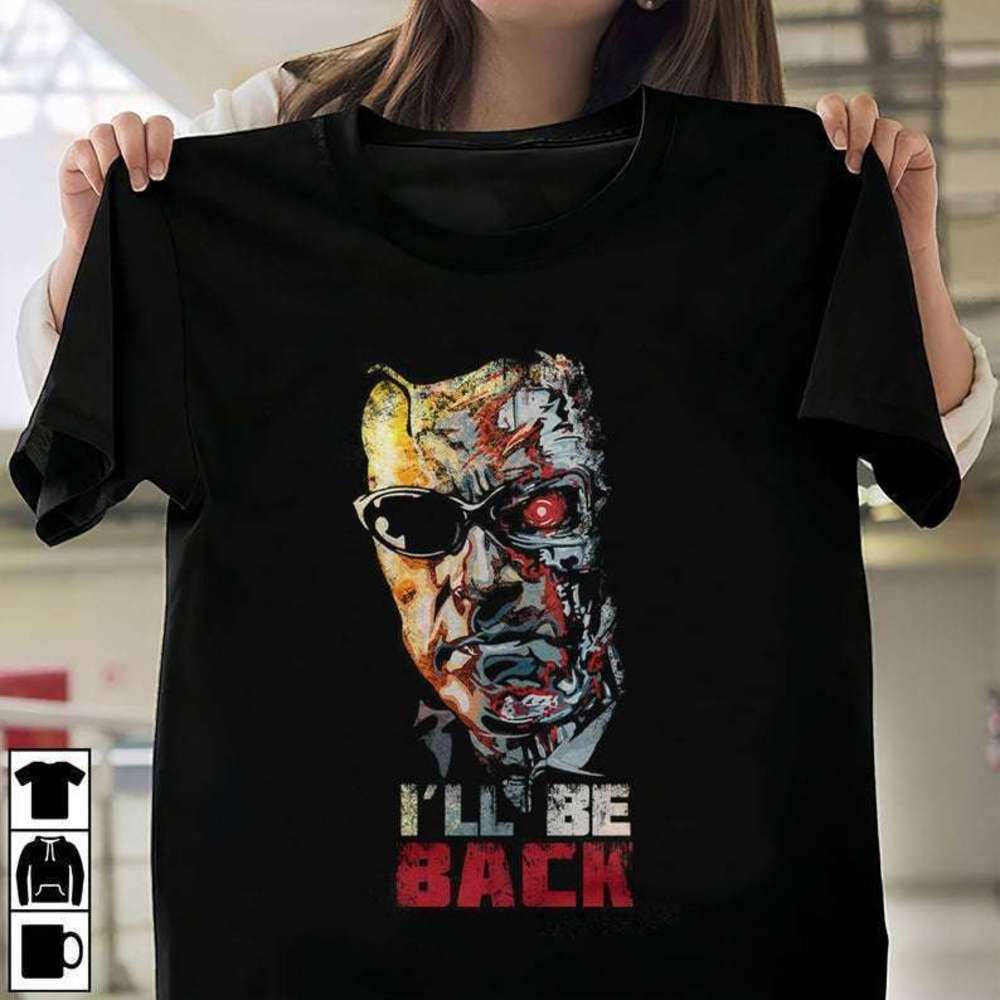 Terminator Ill Be Back Sci Fi Action Movie Quote T-Shirt